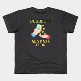 double it and pass it on (color) Kids T-Shirt